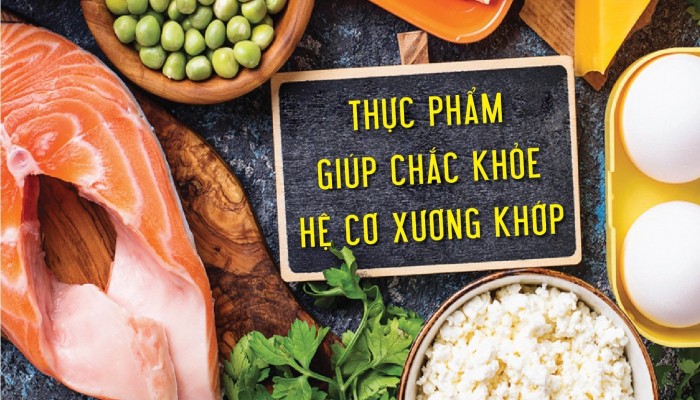 Thực phẩm giúp chắc khỏe hệ cơ xương khớp